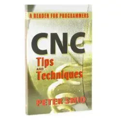 34083 - CNC Tips and Techniques: A Reader for Progra mmers